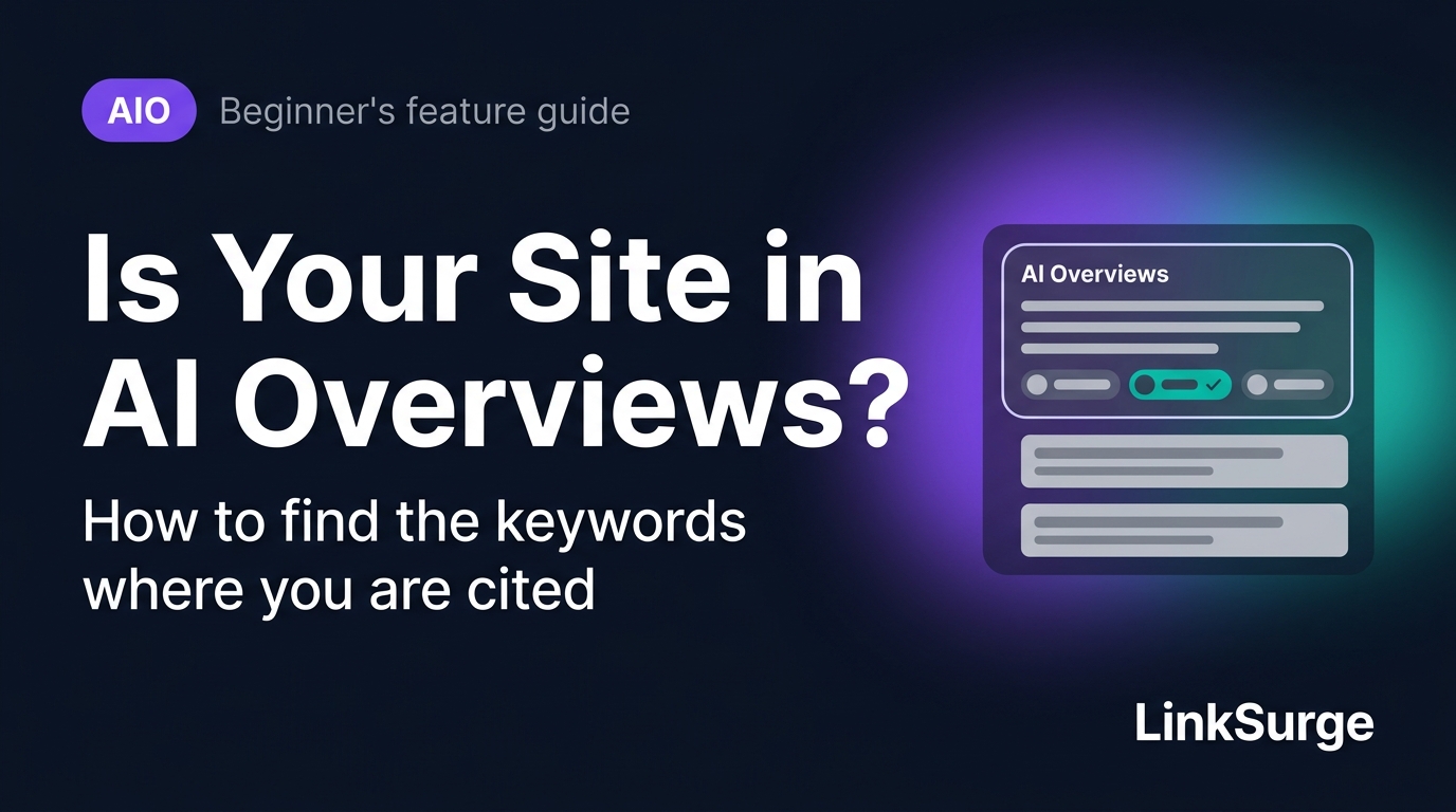 Is Your Site Showing Up in Google AI Overviews? A Beginner's Guide to Finding the Keywords Where You're Cited