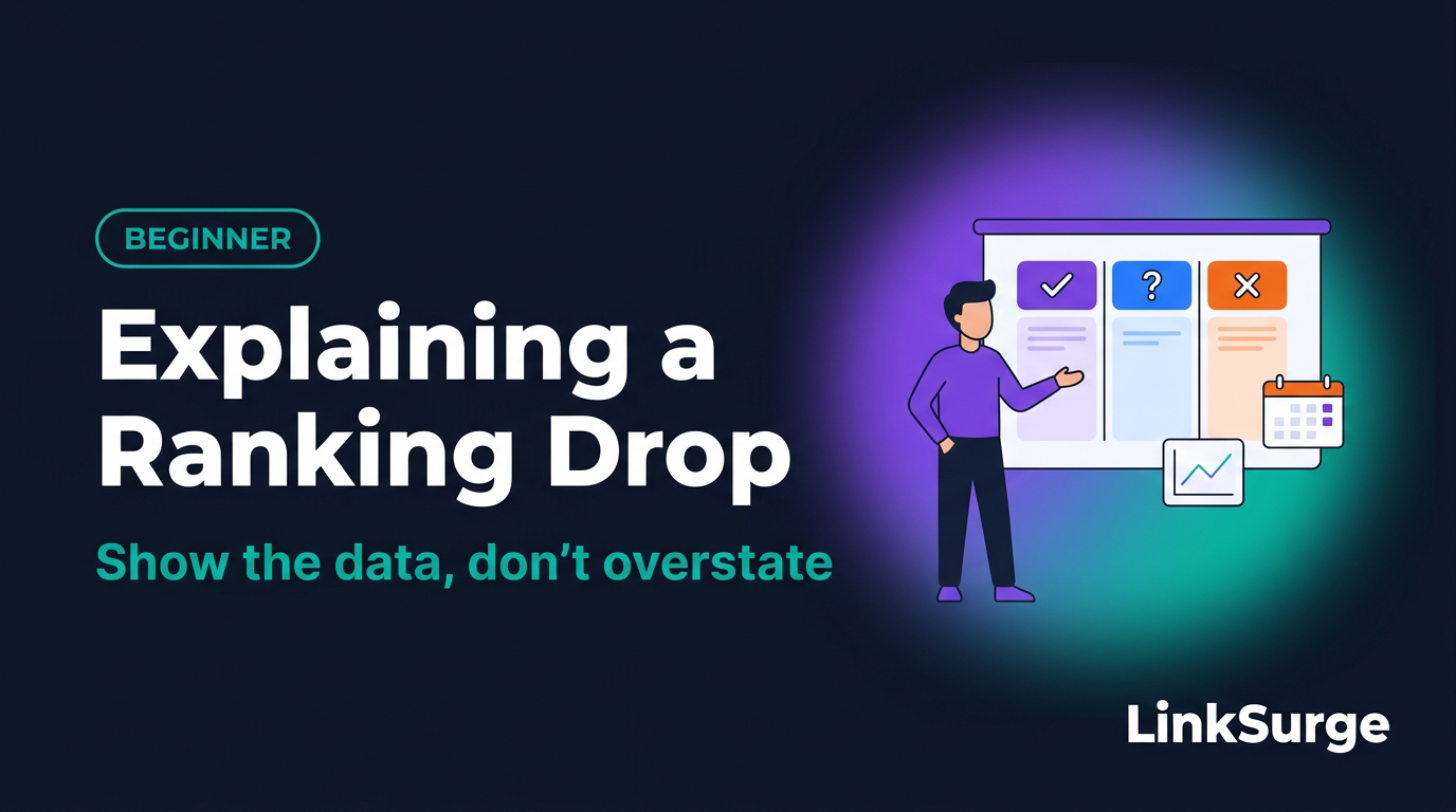 How to Explain a Ranking Drop: Narrowing Down the Cause Without Overpromising