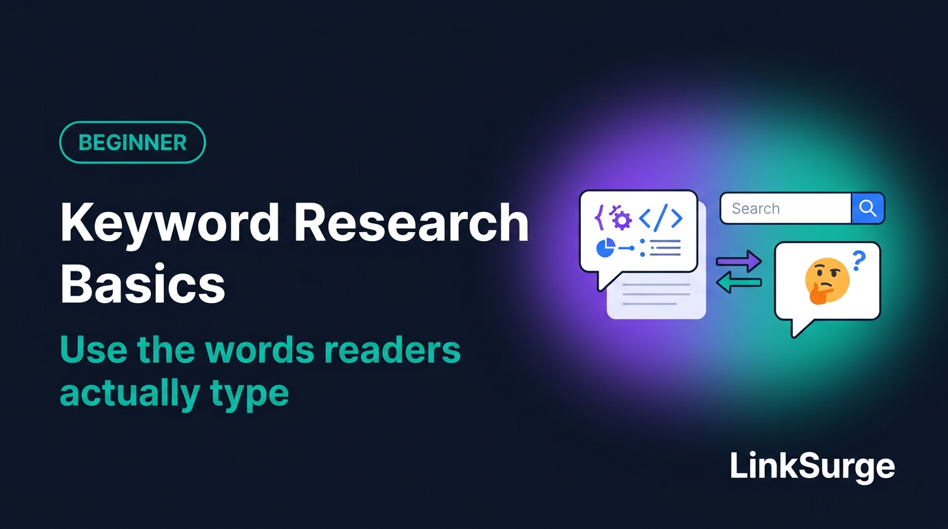 Keyword Research Basics for Beginners: The Words People Search Aren't the Words You'd Use