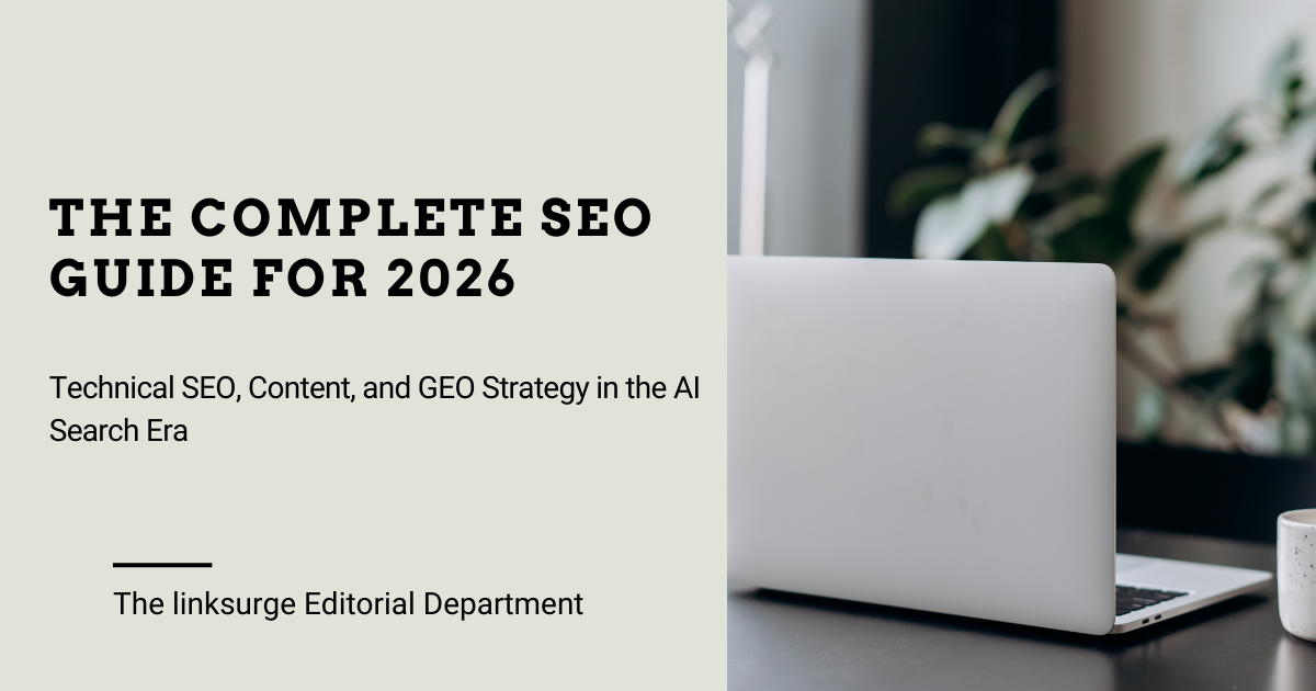 The Complete SEO Guide for 2026: Technical SEO, Content, and GEO Strategy in the AI Search Era